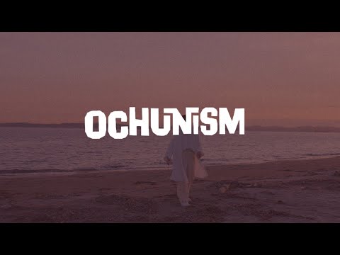 Ochunism - Leave 【Music Video】